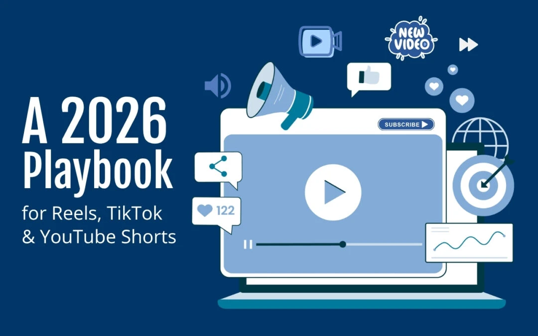 A 2026 Playbook For TikTok, YouTube Shorts, and Instagram Reels